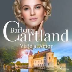 Viaje Al Amor (la Colección Eterna De Barbara Cartland 22) - Barbara Cartland - 9788726199888