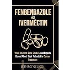 Fenbendazole & Ivermectin: What Science, Case Studies, and Experts Reveal About Their Potential in Cancer Treatment