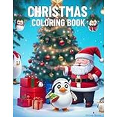 Christmas Coloring Book: 50+ Super Cute, Big and Easy Designs with Santas, intricate decorations, a cute reindeer, Gifts and More!