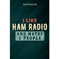 I Like Ham Radio and Maybe 3 People Family Family Notebook: Gifts for Women/Best Friend/Mom/Wife/Girlfriend/Boss/Coworker/Nurse/Encouragement Birthday, Menu