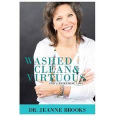 Washed Clean & Virtuous - Jeanne Brooks - 9781985822870