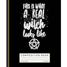 Witches Witcher This Is What A Real Witch Looks Like Composition Book