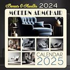 Modern Armchair Calendar 2025: 18 Monthly January To December 2025, Including a Bonus of 6 Months in 2024, Organize with a Large-Sized Note Sections in Each Month.