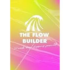 The Flow Builder Journal (Sunset Glow Edition): Your monthly, weekly, and daily (morning & evening) partner for building flow and getting out of your own way ( with yellow/pink gradient cover)