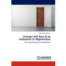 Foreign AID flow & its utilization in Afghanistan - Bashirullah Khpalwan - 9783846532942