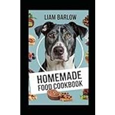 Homemade Dog Food Cookbook: Complete Guide to Healthy Homemade Meals - Vet-Approved Recipes for Every Life Stage with Time-Saving Methods