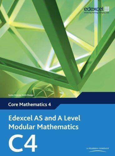 Edexcel AS and A Level Modular Mathematics - Core Mathematics 4 (Paperback, 2009)