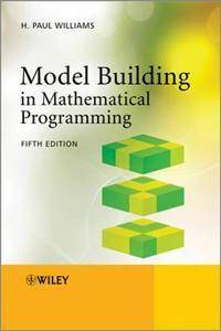 Model Building in Mathematical Programming (Hæftet, 2013)