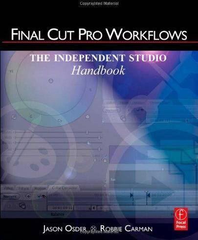 Final Cut Pro Workflows: The Independent Studio Handbook