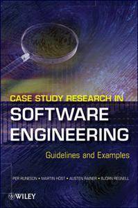 Case Study Research in Software Engineering: Guidelines and Examples (Indbundet, 2012)