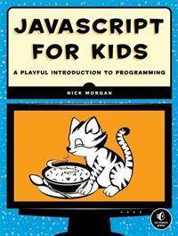 JavaScript for Kids: A Playful Introduction to Programming (Paperback, 2014)