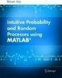 Intuitive Probability and Random Processes Using MATLAB (Häftad, 2008)