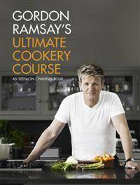 Gordon Ramsay's Ultimate Cookery Course (Inbunden, 2012)