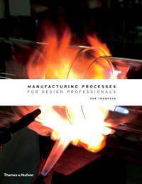Manufacturing Processes for Design Professionals (Inbunden, 2007)