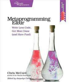 Metaprogramming Elixir (Paperback, 2015)