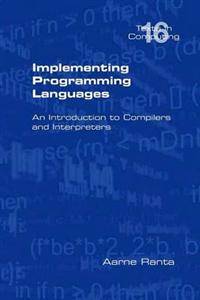 Implementing Programming Languages. An Introduction to Compilers and Interpreters (Häftad, 2012)