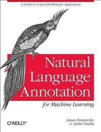 Natural Language Annotation for Machine Learning (Häftad, 2012)