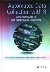 Automated Data Collection with R: A Practical Guide to Web Scraping and Text Mining (Inbunden, 2015)