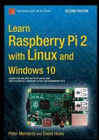 Raspberry pi 2 Learn Raspberry Pi 2 with Linux and Windows 10 (Paperback, 2015)