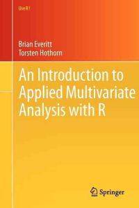 An Introduction to Applied Multivariate Analysis With R (Häftad, 2011)