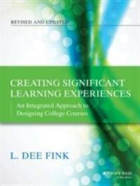 Creating Significant Learning Experiences: An Integrated Approach to Designing College Courses (Paperback, 2013)