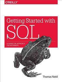 Getting Started with SQL: A Hands-On Approach for Beginners (Paperback, 2016)