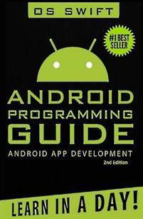 Android: App Development & Programming Guide: Learn in A Day! (Inbunden, 2015)