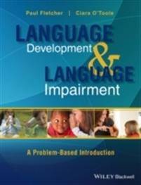 Language Development and Language Impairment: A Problem-Based Introduction (Häftad, 2015)