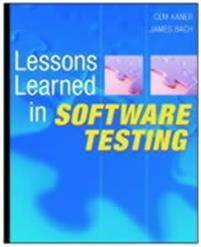 Lessons Learned in Software Testing: A Context-Driven Approach (Paperback, 2001)