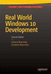 Windows 10 Real World Windows 10 Development (Paperback, 2015)