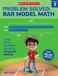 Problem Solved: Bar Model Math Grade 3: Tackle Word Problems Using the Singapore Method (Häftad, 2016)