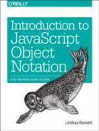 Introduction to JavaScript Object Notation: A to-The-Point Guide to Json (Häftad, 2015)