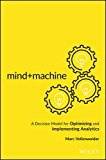 Mind+Machine: A Decision Model for Optimizing and Implementing Analytics