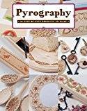 Pyrography: 18 Step-By-Step Projects to Make
