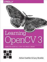 Learning OpenCV 3: Computer Vision in C++ with the OpenCV Library (Paperback, 2016)