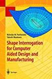 Shape Interrogation for Computer Aided Design and Manufacturing (Mathematics and Visualization)