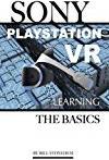 Playstation vr Sony PlayStation VR: Learning the Basics
