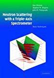 Neutron Scatter Triple-Axis Spectro: Basic Techniques