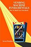 Vending machine Vending Machine Fundamentals: How To Build Your Own Route