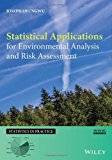 Statistical Applications for Environmental Analysis and Risk Assessment (Statistics in Practice)