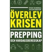 Överlev krisen : prepping och vardagsberedskap