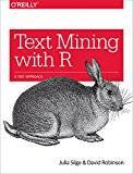 Text Mining with R: A Tidy Approach (Paperback, 2017)