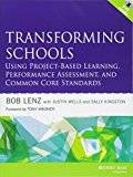 Transforming Schools Using Project-Based Learning, Performance Assessment, and Common Core Standards