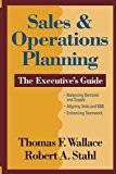 Sales & Operations Planning the Executive's Guide