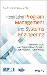 Integrating Program Management and Systems Engineering: Methods, Tools, and Organizational Systems for Improving Performance (Inbunden, 2017)