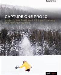 Capture one Capture One Pro 10: Mastering Raw Development, Image Processing, and Asset Management (Paperback, 2017)