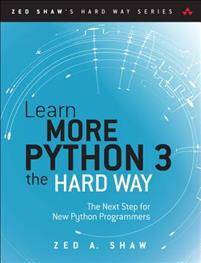 Learn More Python 3 the Hard Way: The Next Step for New Python Programmers (Häftad, 2017)