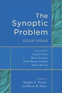 The Synoptic Problem: Four Views (Paperback, 2016)