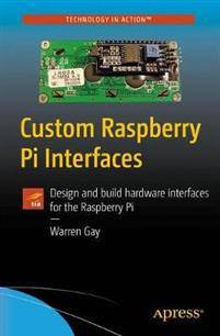 Raspberry pi Custom Raspberry Pi Interfaces (Paperback, 2017)