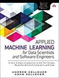 Data machine Applied Machine Learning for Data Scientists and Software Engineers: Framing-The First Steps Toward Successful Execution (Addison-Wesley Data & Analytics)
